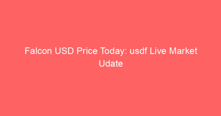 Falcon USD Price Today: usdf Live Market Udate