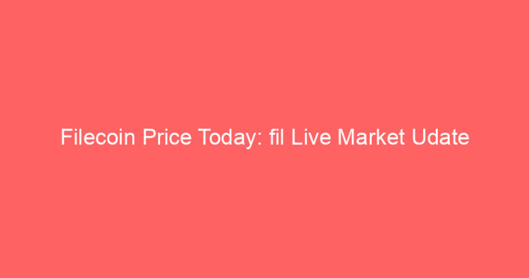 Filecoin Price Today: fil Live Market Udate