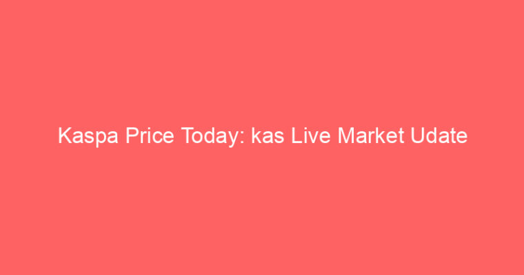 Kaspa Price Today: kas Live Market Udate