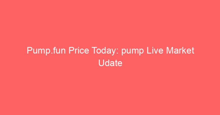 Pump.fun Price Today: pump Live Market Udate