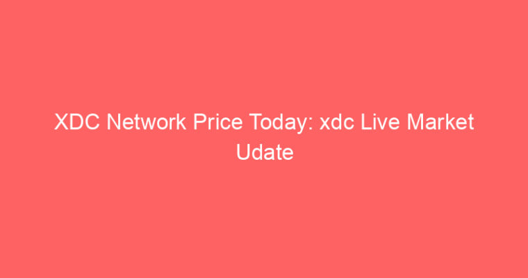 XDC Network Price Today: xdc Live Market Udate